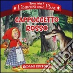 Cappuccetto Rosso. Ediz. illustrata libro