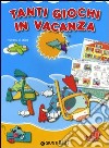 Tanti giochi in vacanza. Ediz. illustrata libro