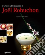 Il grande libro di cucina di Joël Robuchon libro