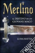 Merlino. Il destino di un giovane mago