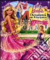 Barbie. La Storia. L'Accademia per Principesse. Ediz. illustrata libro