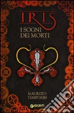 I sogni dei morti. Iris libro