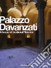 Palazzo Davanzati. A house of medieval Florence. Ediz. inglese libro