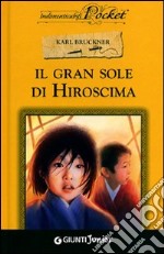 Il gran sole di Hiroscima libro