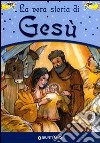 La vera storia di Gesù libro