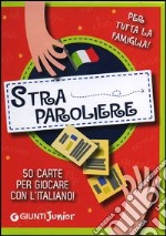 Straparoliere. 50 carte per giocare con l'italiano libro