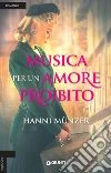 Musica per un amore proibito libro di Münzer Hanni