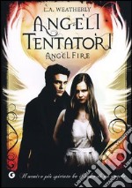 Angeli tentatori. Angel fire libro