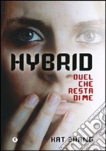 Hybrid. Quel che resta di me libro