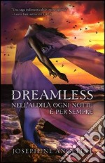 Dreamless. Nell'aldilà ogni notte è per sempre libro