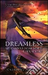 Dreamless. Nell'aldilà ogni notte è per sempre libro