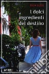 I dolci ingredienti del destino libro