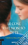 Le cose che non so di te libro