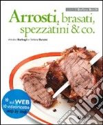 Arrosti, brasati, spezzatini & co. Con aggiornamento online