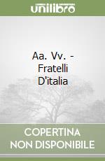 Aa. Vv. - Fratelli D'italia libro