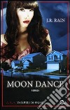 Moon dance. A.A.A. Vampiri offresi libro