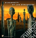 Giacometti et les étrusques. Ediz. illustrata libro