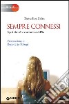 Sempre connessi. Spazi virtuali e costruzione dell'io libro