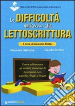 Le difficoltà nell'avvio alla lettoscrittura. Come affrontare gli errori ricorrenti lavorando con parole, frasi e brani. Con espansione online libro