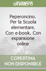 Peperoncino. Per la Scuola elementare. Con e-book. Con espansione online libro
