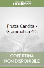 Frutta Candita - Grammatica 4-5 libro
