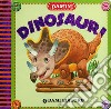Dinosauri. Ediz. illustrata libro