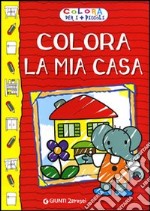 Colora la mia casa. Colora per i più piccoli. Ediz. illustrata libro