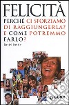 Felicità. I segreti dietro al tuo sorriso libro