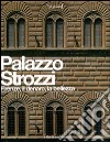 Palazzo Strozzi. Firenze, il denaro, la bellezza libro