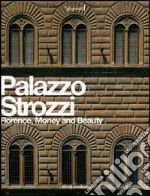 Palazzo Strozzi. Florence, Money and Beauty libro