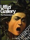 The Uffizi Gallery. The Masterpieces. Ediz. illustrata libro
