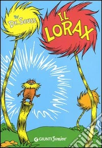 Il Lorax. Ediz. illustrata libro