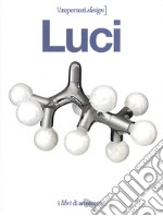 Luci. I libri di Artedossier. Ediz. illustrata libro