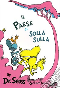 Il paese di Solla Sulla. Ediz. illustrata libro