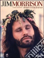 Jim Morrison. Diario fotografico. Ediz. illustrata