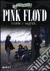 Pink Floyd. Storia e segreti libro