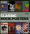 Classic rock posters. 60 anni di manifesti, locandine e arte grafica: 1952-2012. Ediz. illustrata libro
