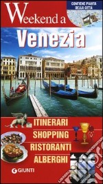 Venezia. Itinerari, shopping, ristoranti, alberghi libro