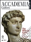Accademia Gallery. The Official Guide. All of the Works. Ediz. illustrata libro di Falletti Franca; Anglani Marcella; Rossi Rognoni Gabriele