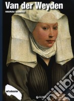 Van der Weyden. Ediz. illustrata libro