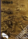 Ghiberti. Ediz. illustrata libro