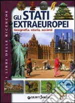 Gli stati extraeuropei. Geografia, storia, società libro