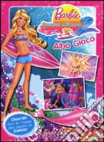 Barbie e l'avventura nell'oceano 2. Albo gioco. Ediz. illustrata libro