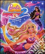 Barbie e l'avventura nell'oceano 2. La storia libro