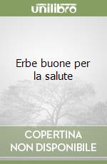 Erbe buone per la salute