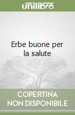 Erbe buone per la salute libro