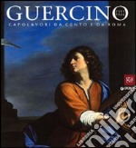 Guercino 1591-1666. Capolavori da Cento e da Roma. Catalogo della mostra (Roma, 16 dicembre 2011-29 aprile 2012). Ediz. illustrata