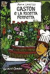 Gastón e la ricetta perfetta libro