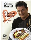 La prova del cuore. Le mie ricette, la mia passione libro