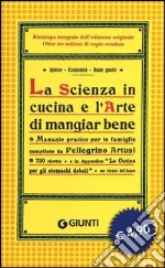 La scienza in cucina e l'arte di mangiar bene libro